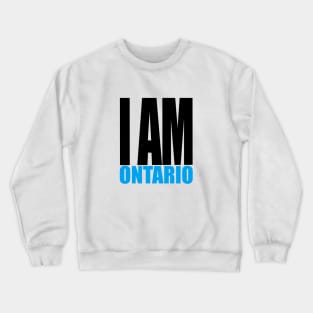 I am Ontario Crewneck Sweatshirt